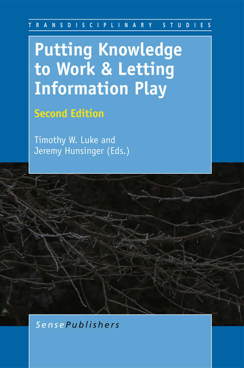 Book cover of Putting Knowledge to Work and Letting Information Play: Second Edition (2012) (Transdisciplinary Studies #4)