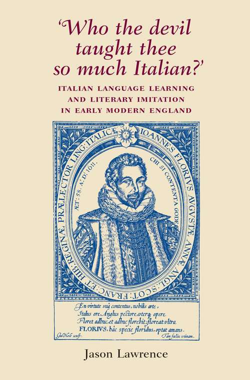 Book cover of ‘Who the Devil taught thee so much Italian?’: Italian language learning and literary imitation in early modern England