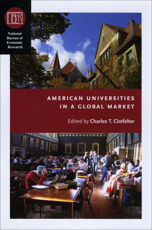 Book cover of American Universities in a Global Market (National Bureau of Economic Research Conference Report)