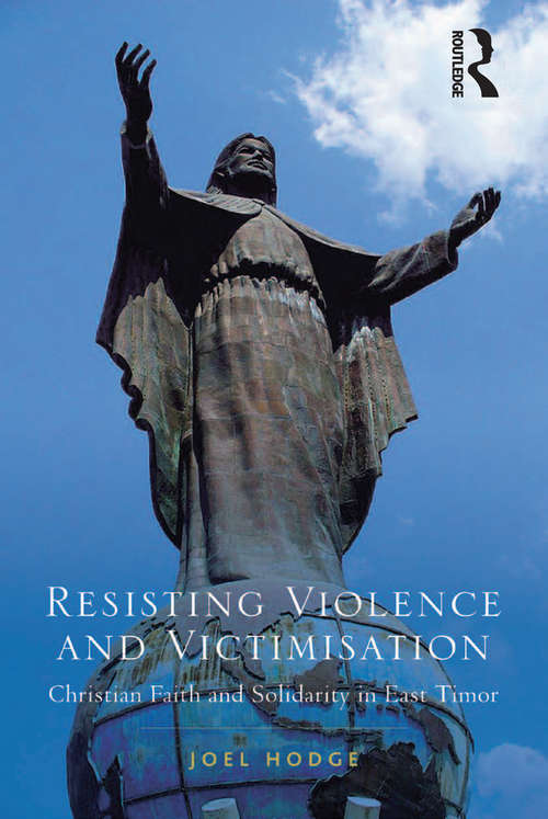 Book cover of Resisting Violence and Victimisation: Christian Faith and Solidarity in East Timor