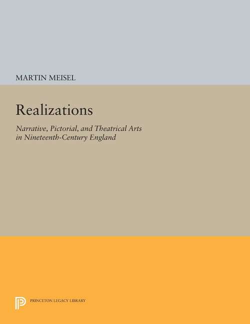 Book cover of Realizations: Narrative, Pictorial, and Theatrical Arts in Nineteenth-Century England