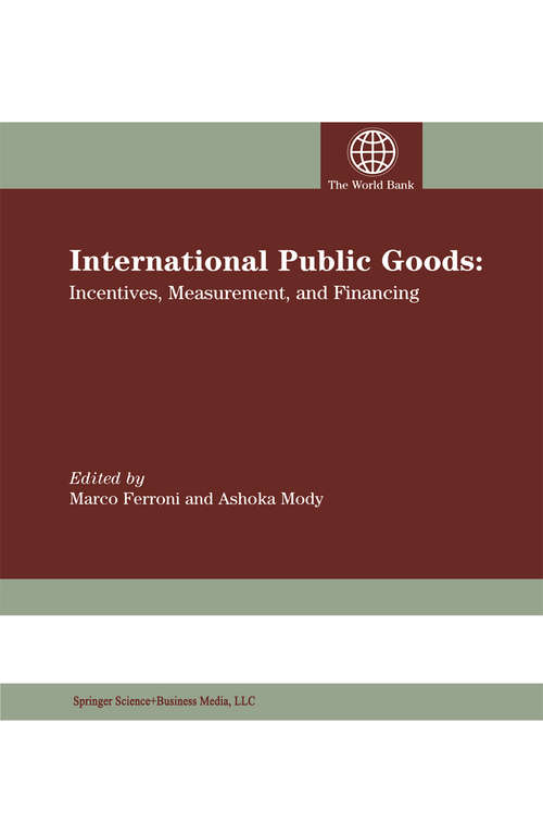 Book cover of International Public Goods: Incentives, Measurement, and Financing (2002)