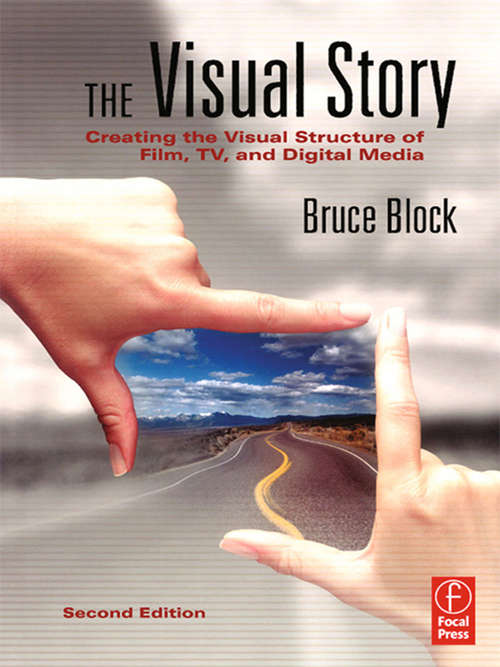 Book cover of The Visual Story: Creating the Visual Structure of Film, TV and Digital Media (2)