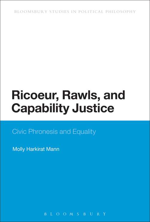 Book cover of Ricoeur, Rawls, and Capability Justice: Civic Phronesis and Equality (Continuum Studies in Political Philosophy)