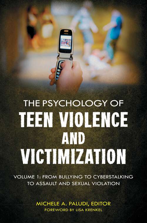 Book cover of The Psychology of Teen Violence and Victimization [2 volumes]: [2 volumes]