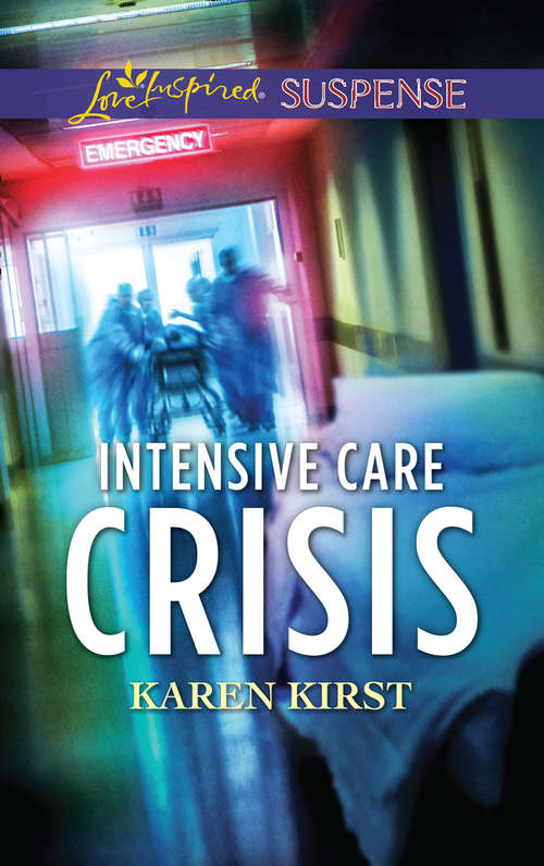 Book cover of Intensive Care Crisis (ePub edition) (Mills And Boon Love Inspired Suspense Ser.)
