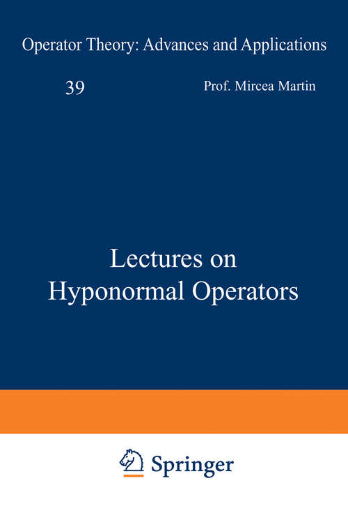 Book cover of Lectures on Hyponormal Operators (1989) (Operator Theory: Advances and Applications #39)