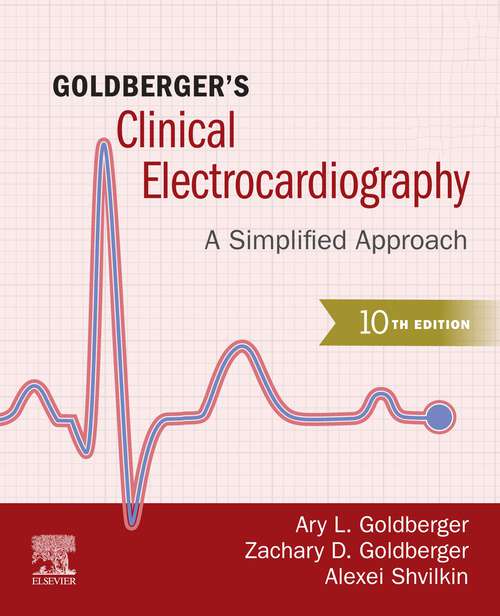 Book cover of Goldberger's Clinical Electrocardiography - E-Book: A Simplified Approach (10)