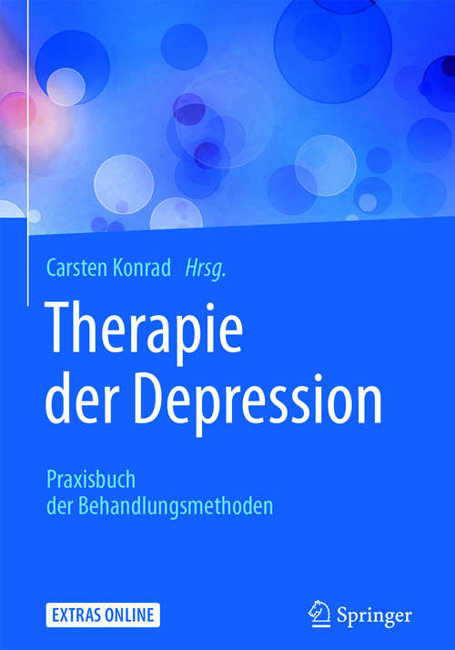 Book cover of Therapie der Depression: Praxisbuch der Behandlungsmethoden (1. Aufl. 2017)