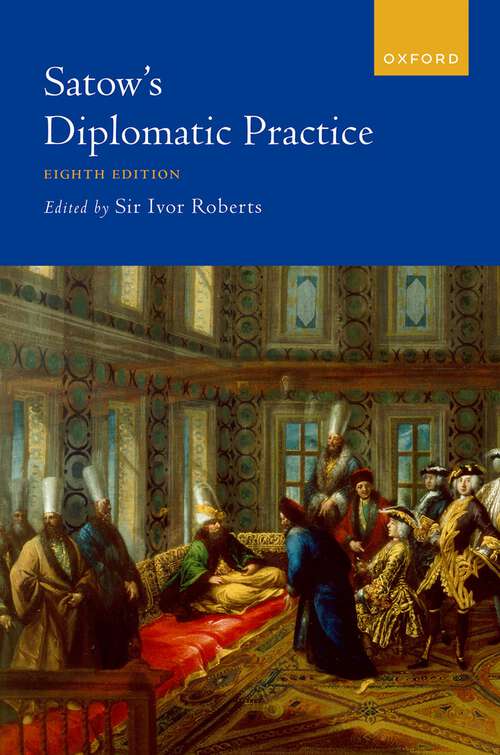 Book cover of Satow's Diplomatic Practice, 8th Edition