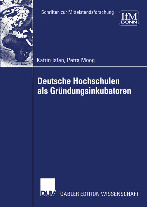 Book cover of Deutsche Hochschulen als Gründungsinkubatoren (2003) (Schriften zur Mittelstandsforschung #100)