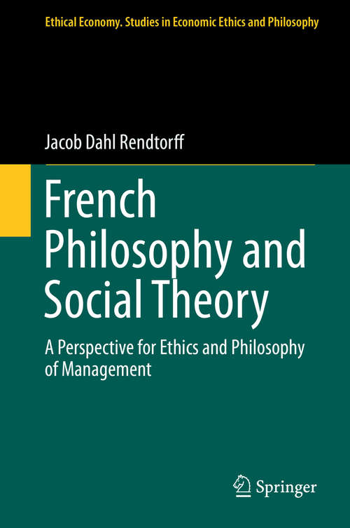 Book cover of French Philosophy and Social Theory: A Perspective for Ethics and Philosophy of Management (2014) (Ethical Economy #49)