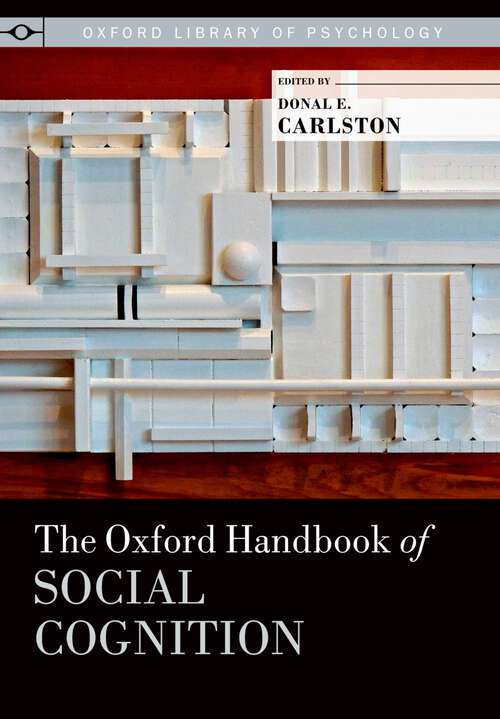 Book cover of The Oxford Handbook of Social Cognition (Oxford Library of Psychology)