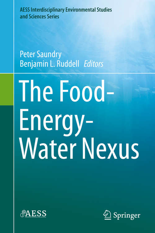 Book cover of The Food-Energy-Water Nexus (1st ed. 2020) (AESS Interdisciplinary Environmental Studies and Sciences Series)