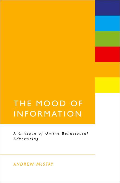 Book cover of The Mood of Information: A Critique of Online Behavioural Advertising