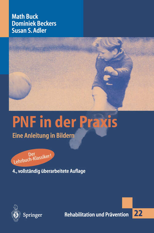 Book cover of PNF in der Praxis: Eine Anleitung in Bildern (4. Aufl. 2001) (Rehabilitation und Prävention #22)