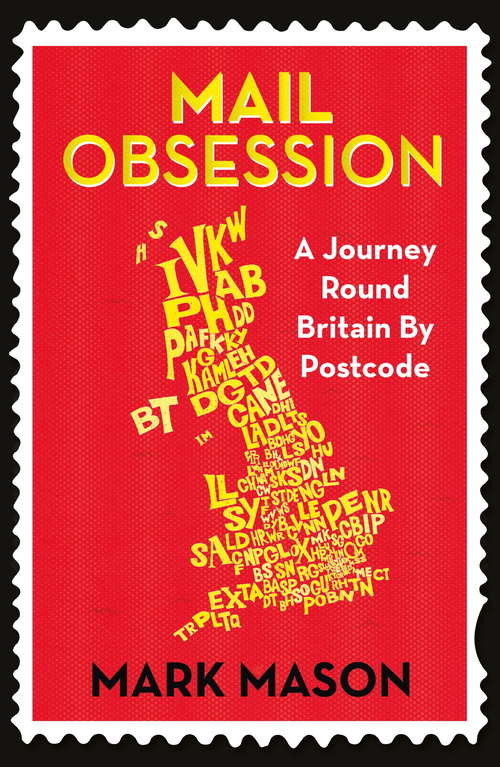 Book cover of Mail Obsession: A Journey Round Britain by Postcode