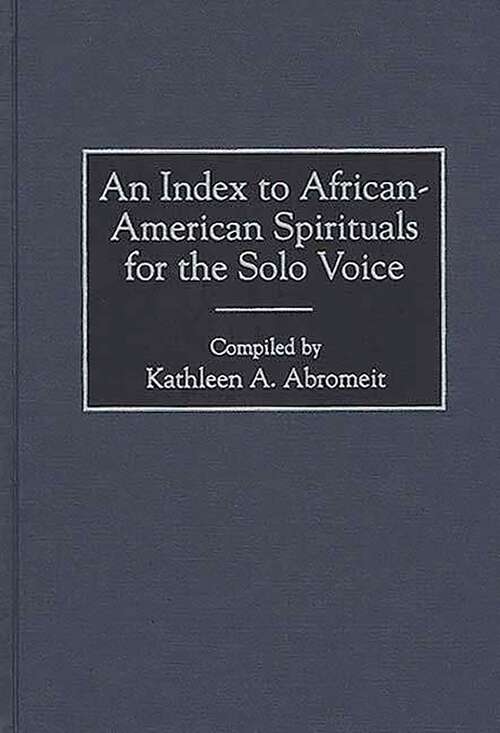 Book cover of An Index to African-American Spirituals for the Solo Voice (Music Reference Collection)