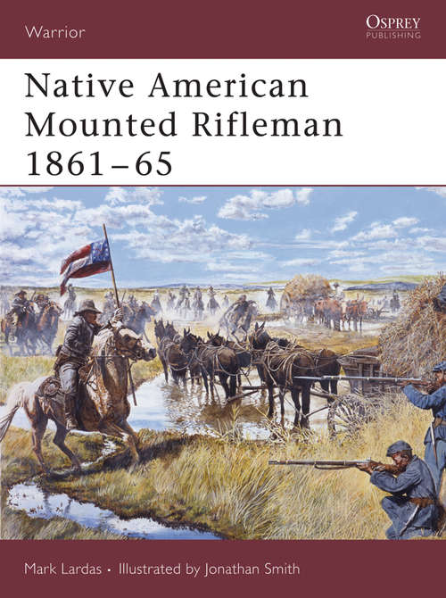 Book cover of Native American Mounted Rifleman 1861–65 (Warrior #105)