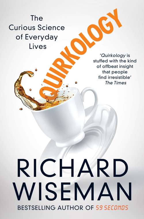 Book cover of Quirkology: The Curious Science of Everyday Lives