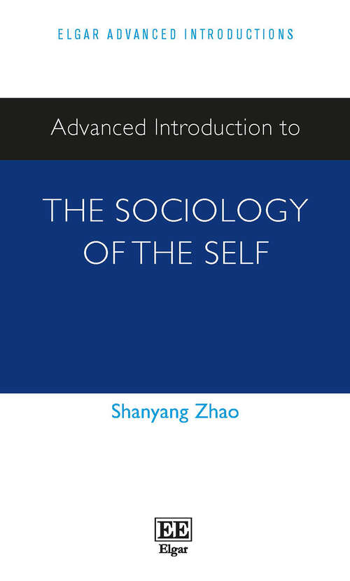 Book cover of Advanced Introduction to the Sociology of the Self (Elgar Advanced Introductions series)