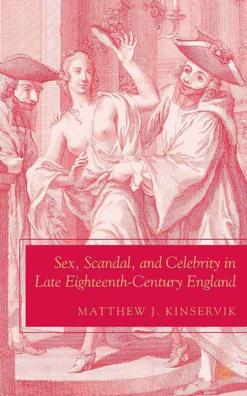 Book cover of Sex, Scandal, and Celebrity in Late Eighteenth-Century England (2007) (The New Middle Ages)