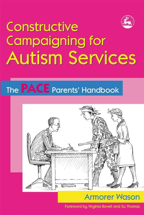 Book cover of Constructive Campaigning for Autism Services: The PACE Parents' Handbook (PDF)