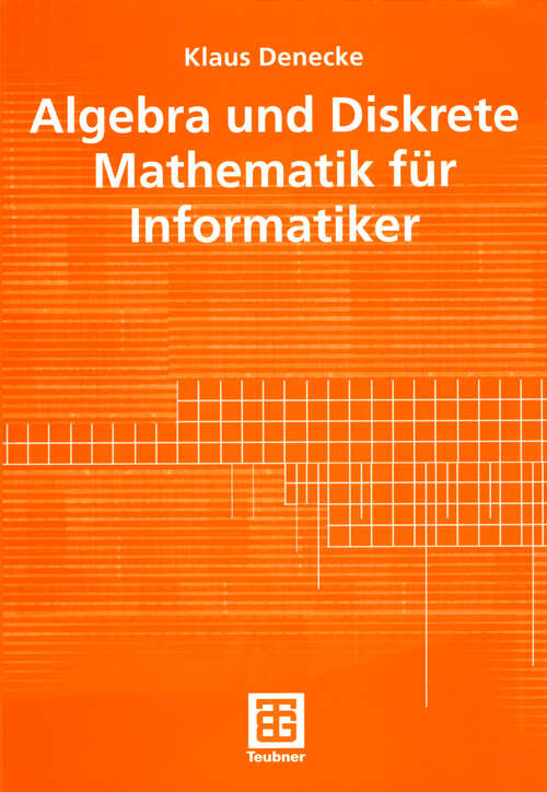 Book cover of Algebra und Diskrete Mathematik für Informatiker (2003)