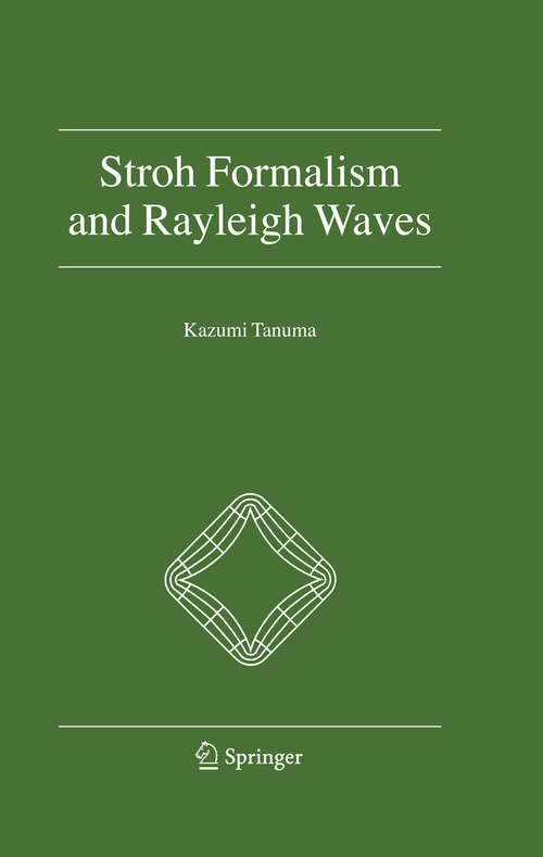 Book cover of Stroh Formalism and Rayleigh Waves (2007)