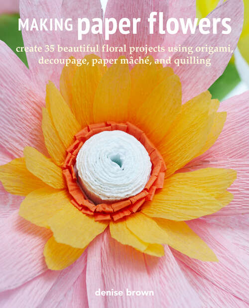 Book cover of Making Paper Flowers