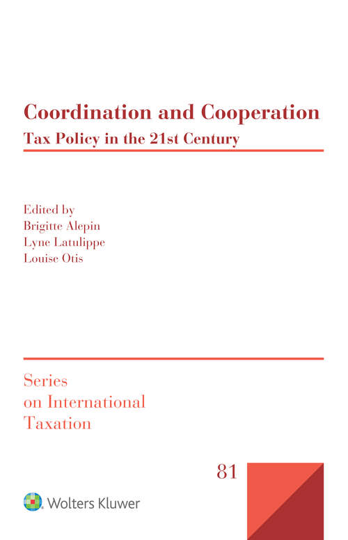 Book cover of Coordination and Cooperation: Tax Policy in the 21st Century (Series on International Taxation)