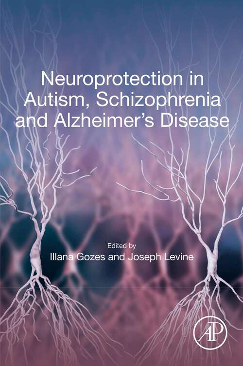 Book cover of Neuroprotection in Autism, Schizophrenia and Alzheimer's disease