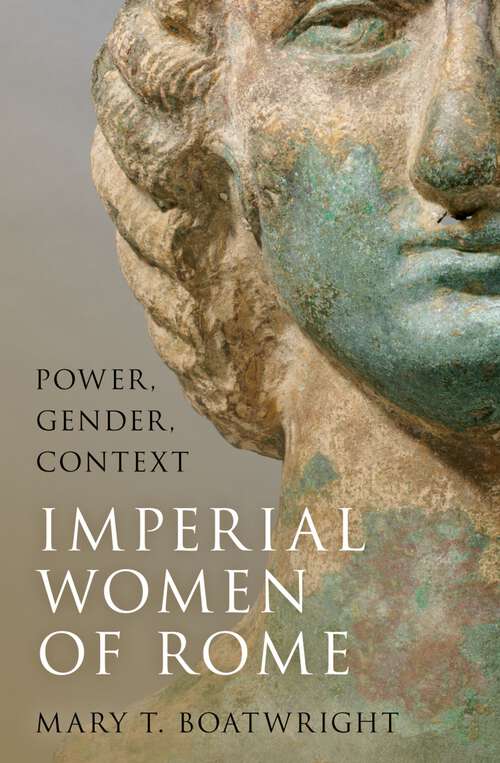 Book cover of Imperial Women of Rome: Power, Gender, Context