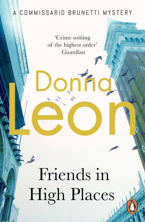 Book cover of Friends In High Places: (Brunetti 9) (A Commissario Brunetti Mystery #9)