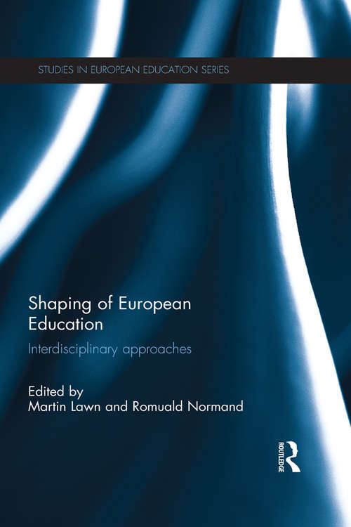 Book cover of Shaping of European Education: Interdisciplinary approaches (Studies in European Education)