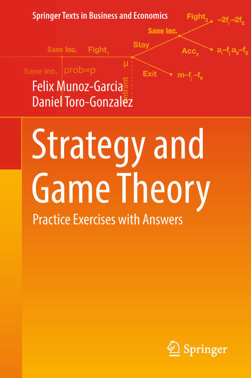 Book cover of Strategy and Game Theory: Practice Exercises with Answers (1st ed. 2016) (Springer Texts in Business and Economics)