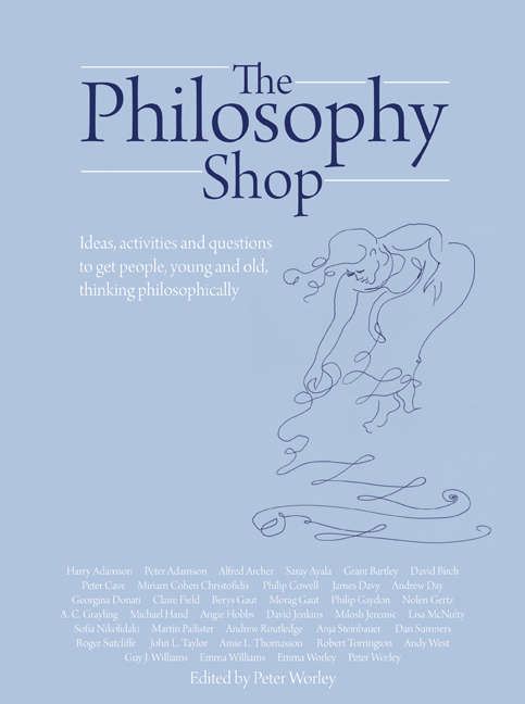 Book cover of The Philosophy Shop: Ideas, activities and questions to get people, young and old, thinking philosophically (The\philosophy Foundation Ser.)