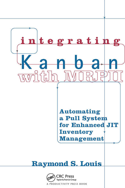 Book cover of Integrating Kanban with MRP II: Automating a Pull System for Enhanced JIT Inventory Management