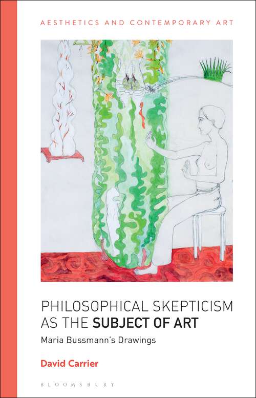 Book cover of Philosophical Skepticism as the Subject of Art: Maria Bussmann’s Drawings (Aesthetics and Contemporary Art)