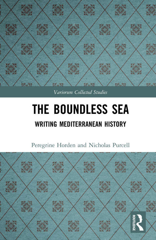 Book cover of The Boundless Sea: Writing Mediterranean History (Variorum Collected Studies)