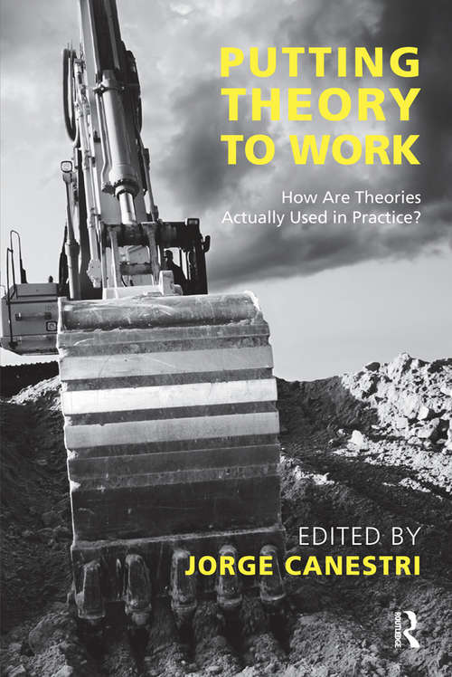 Book cover of Putting Theory to Work: How are Theories Actually Used in Practice?