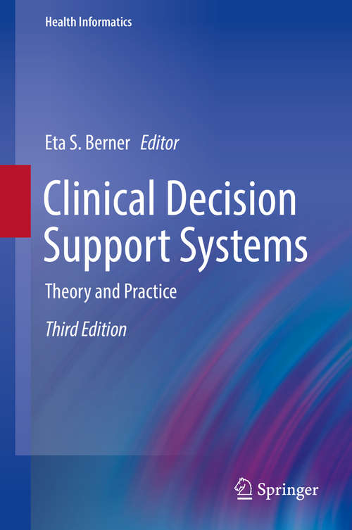 Book cover of Clinical Decision Support Systems: Theory and Practice (3rd ed. 2016) (Health Informatics)