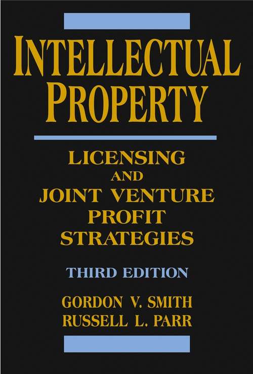 Book cover of Intellectual Property: Licensing and Joint Venture Profit Strategies (3)