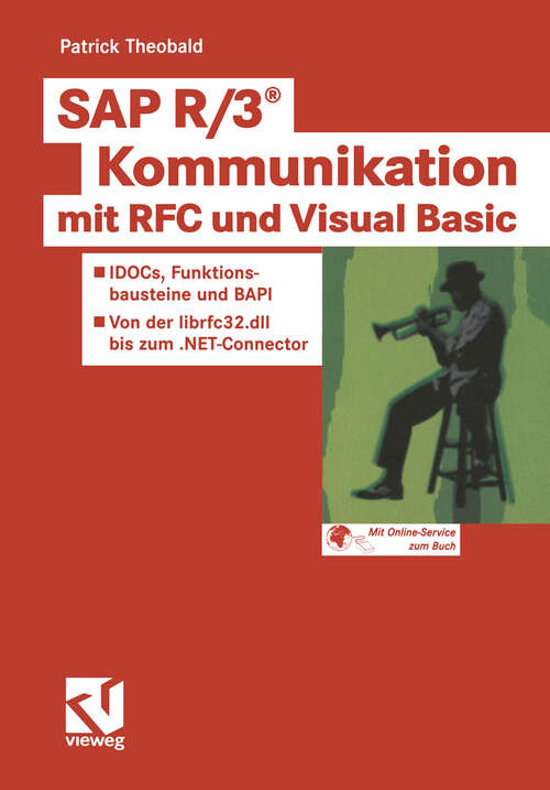 Book cover of SAP R/3® Kommunikation mit RFC und Visual Basic: IDOCs, Funktionsbausteine und BAPI - Von der librfc32.dll bis zum .NET-Connector (2003)