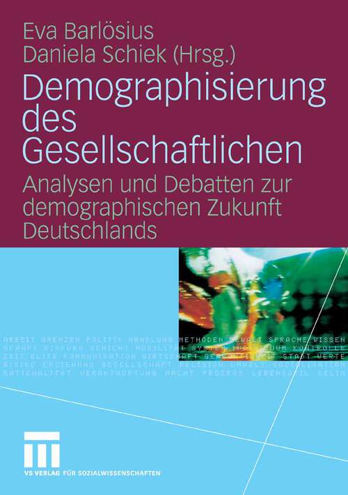 Book cover of Demographisierung des Gesellschaftlichen: Analysen und Debatten zur demographischen Zukunft Deutschlands (2007)