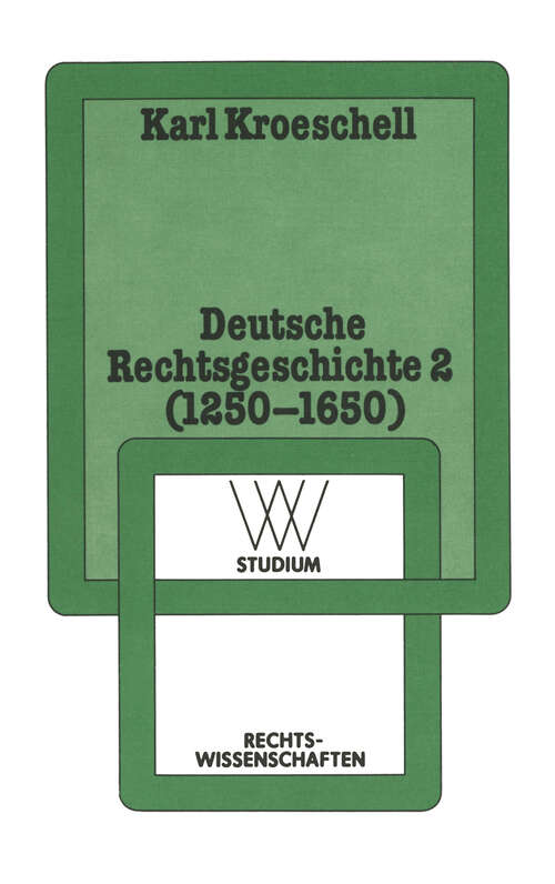 Book cover of Deutsche Rechtsgeschichte 2: 1250–1650 (8. Aufl. 1980) (wv studium)