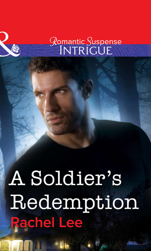 Book cover of A Soldier's Redemption: A Soldier's Homecoming A Soldier's Redemption Danger In The Desert Strangers When We Meet Grayson's Surrender Taking Cover (ePub First edition) (Mills And Boon Intrigue Ser. #2)