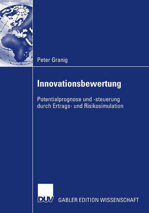 Book cover of Innovationsbewertung: Potentialprognose und -steuerung durch Ertrags- und Risikosimulation (2007)
