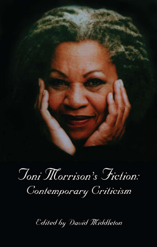 Book cover of Toni Morrison's Fiction: Contemporary Criticism (Critical Studies in Black Life and Culture #30)