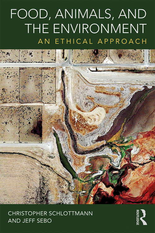 Book cover of Food, Animals, and the Environment: An Ethical Approach